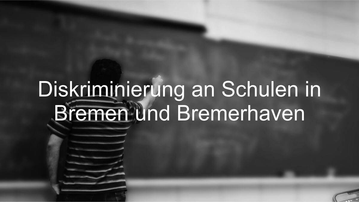 Schriftzug 'Diskriminierung an Schulen in Bremen und Bremerhaven'